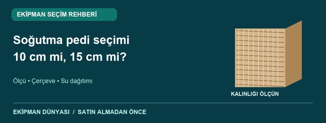 Soğutma Pedi Nasıl Seçilir? 10 ve 15 cm Kalınlık Rehberi